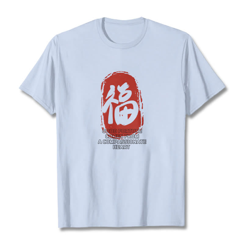 Fu Good Fortune Comes From A Compassionate Heart Tee T-shirt - Image 12