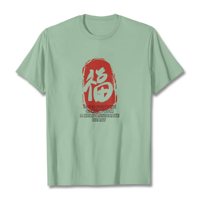 Fu Good Fortune Comes From A Compassionate Heart Tee T-shirt - Image 15