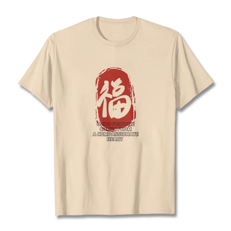 Fu Good Fortune Comes From A Compassionate Heart Tee T-shirt - Image 13