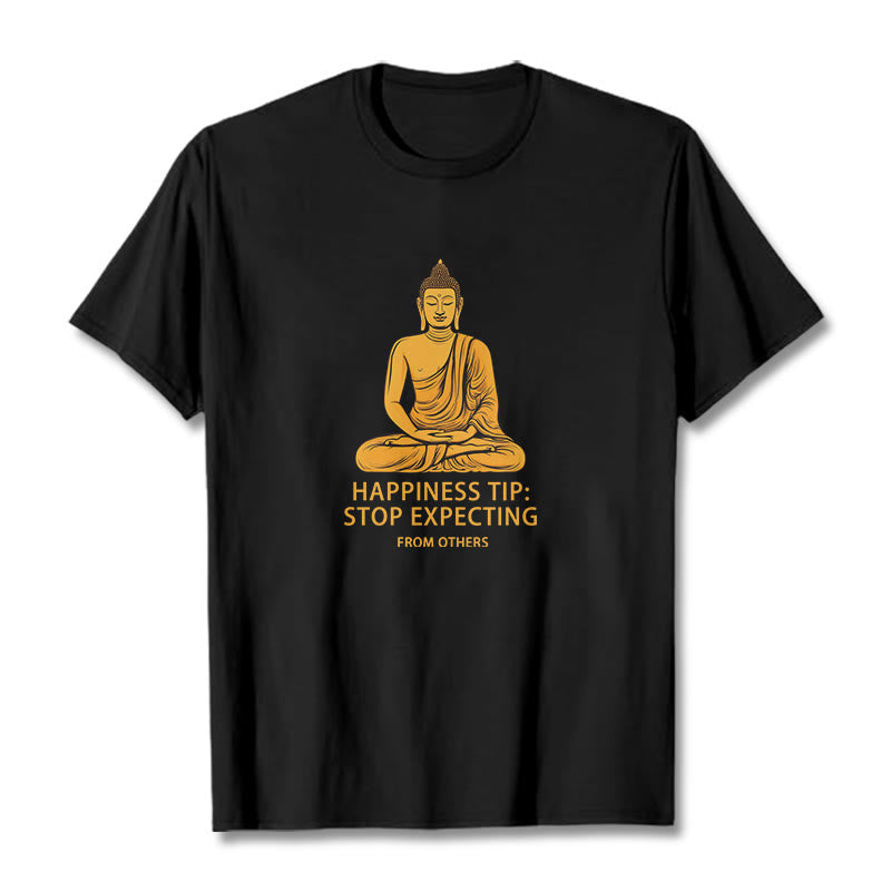 Stop Expecting From others Buddha Tee T-shirt
