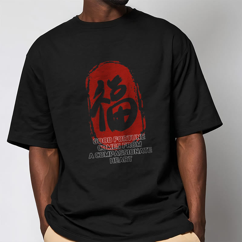 Fu Good Fortune Comes From A Compassionate Heart Tee T-shirt - Image 5