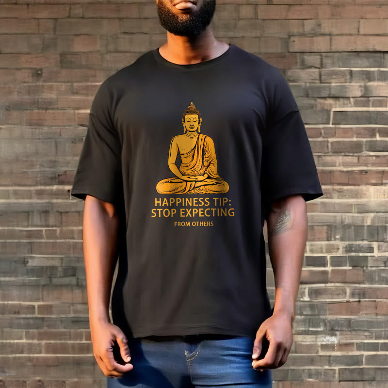 Stop Expecting From others Buddha Tee T-shirt - Image 3