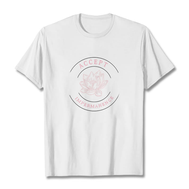 Lotus Accept Impermanence Cotton Tee T-shirt - Image 13