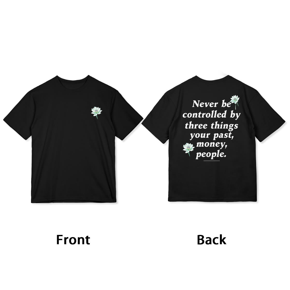 Lotus Never Be Controlled By Three Things Tee T-shirt - Image 12