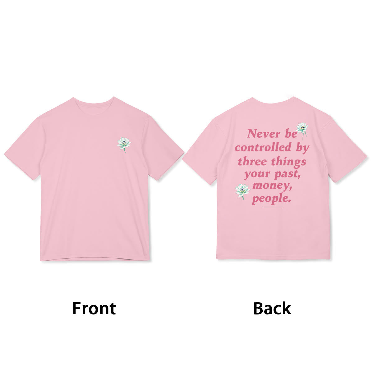 Lotus Never Be Controlled By Three Things Tee T-shirt - Image 6