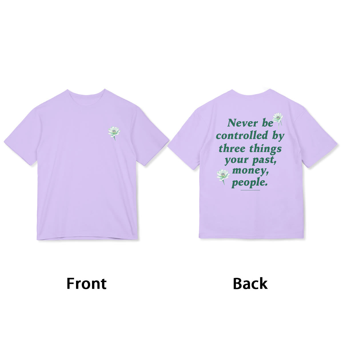 Lotus Never Be Controlled By Three Things Tee T-shirt - Image 14